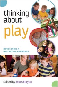 Cover Thinking about Play: Developing a Reflective Approach