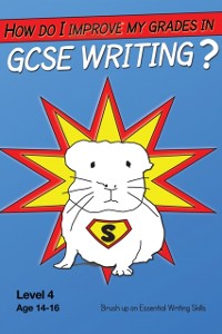 Cover How Do I Improve My Grades In GCSE Writing?