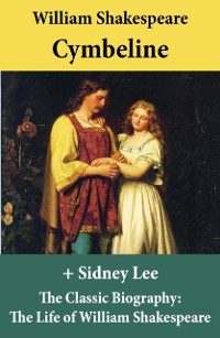 Cover Cymbeline (The Unabridged Play) + The Classic Biography: The Life of William Shakespeare