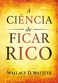 Cover A Ciência De Ficar Rico