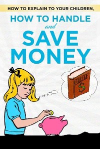 Cover How to explain to your children, how to handle and save money