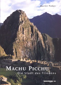 Cover Machu Picchu - Die Stadt des Friedens