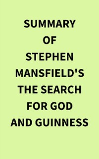 Cover Summary of Stephen Mansfield's The Search for God and Guinness