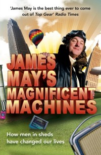 Cover James May's Magnificent Machines