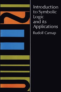 Cover Introduction to Symbolic Logic and Its Applications