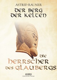 Cover Der Berg der Kelten. Die Herrscher des Glaubergs
