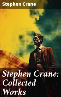 Cover Stephen Crane: Collected Works
