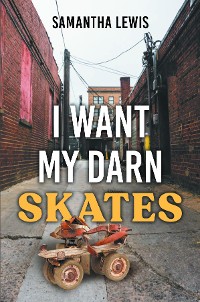 Cover I Want My Darn Skates