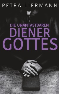 Cover Die unantastbaren Diener Gottes