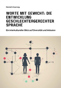 Cover Worte mit Gewicht:  Die Entwicklung  geschlechtergerechter Sprache