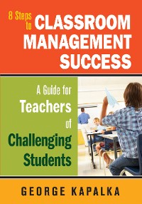 Cover Eight Steps to Classroom Management Success