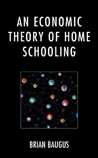 Cover Economic Theory of Home Schooling