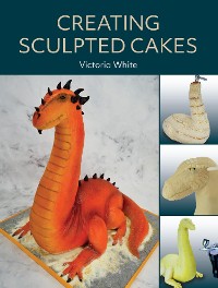 Cover Creating Sculpted Cakes