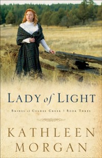Cover Lady of Light (Brides of Culdee Creek Book #3)