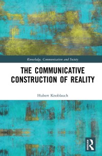 Cover The Communicative Construction of Reality