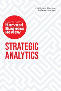 Cover Strategic Analytics: The Insights You Need from Harvard Business Review