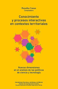 Cover Conocimiento y procesos interactivos en contextos territoriales: nuevas dimensiones en el análisis de las políticas de ciencia y tecnología