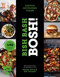 Cover Bish Bash Bosh! einfach – aufregend – vegan – Der Sunday-Times-#1-Bestseller