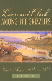 Cover Lewis and Clark among the Grizzlies