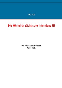 Cover Die königlich sächsische Intendanz (I)