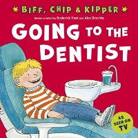 Cover Going to the Dentist (First Experiences with Biff, Chip & Kipper)