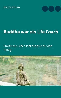 Cover Buddha war ein Life Coach