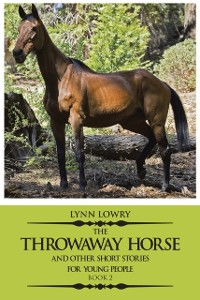 Cover Throwaway Horse and Other Short Stories for Young People