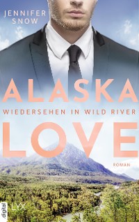 Cover Alaska Love - Wiedersehen in Wild River