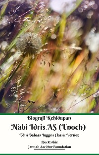 Cover Biografi Kehidupan Nabi Idris AS (Enoch) Edisi Bahasa Inggris Classic Version