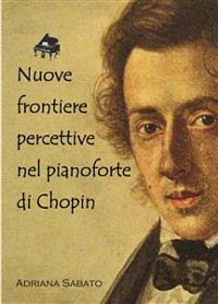 Cover Nuove frontiere percettive nel pianoforte di Chopin