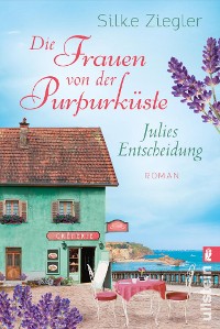 Cover Die Frauen von der Purpurküste – Julies Entscheidung