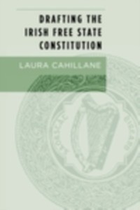 Cover Drafting the Irish Free State Constitution