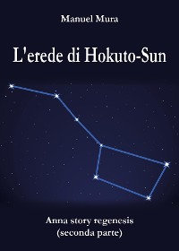 Cover L'erede di Hokuto-Sun - Anna Story Regenesis seconda parte