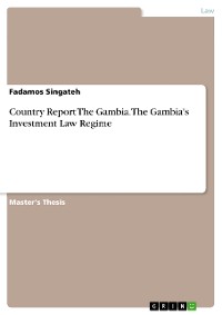 Cover Country Report The Gambia. The Gambia's Investment Law Regime