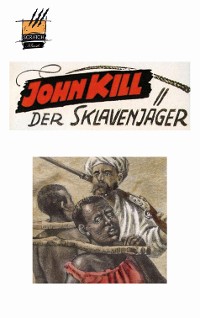 Cover John Kill, Sklavenjäger