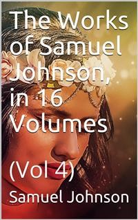 Cover The Works of Samuel Johnson, in Sixteen Volumes. Volume 04