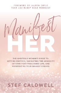 Cover ManifestHer: The Ambitious Woman's Guide to
