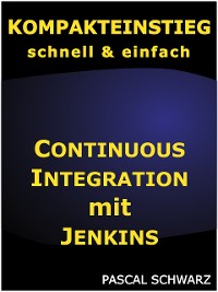 Cover Kompakteinstieg: Continuous Integration mit Jenkins