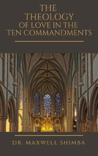 Cover The Theology of Love in the Ten Commandments