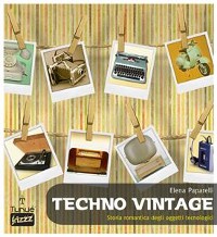 Cover Techno vintage. Storia romantica degli strumenti di comunicazione