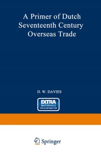 Cover Primer of Dutch Seventeenth Century Overseas Trade