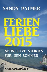 Cover Ferienliebe 2015: Neun Love Stories für den Sommer