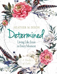 Cover Determined - Women's Bible Study Participant Workbook