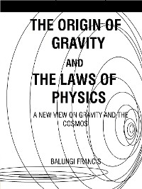 Cover The Origin of Gravity and the Laws of Physics