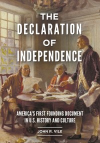 Cover Declaration of Independence: America's First Founding Document in U.S. History and Culture