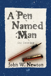 Cover A Pen Named Man: Our Destiny