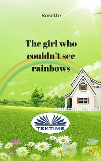 Cover The Girl Who Couldn'T See Rainbows