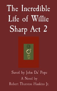 Cover The Incredible Life of Willie Sharp Act 2