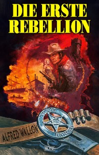Cover Texas Ranger 03: Die erste Rebellion