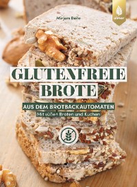 Cover Glutenfreie Brote aus dem Brotbackautomaten